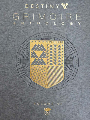 cover image of Destiny Grimoire Anthology, Volume VI